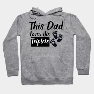 This Dad Loves His Triplets 3 Little Feet Hoodie